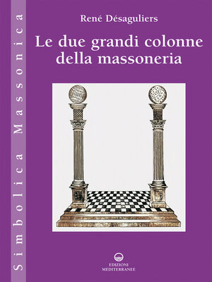cover image of Le due grandi colonne della massoneria